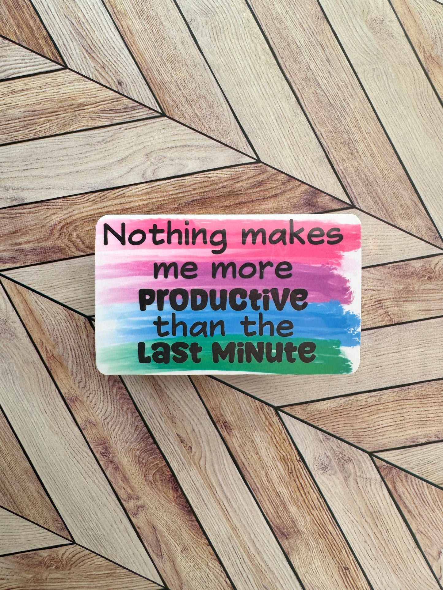 Productive Last Minute Sticker