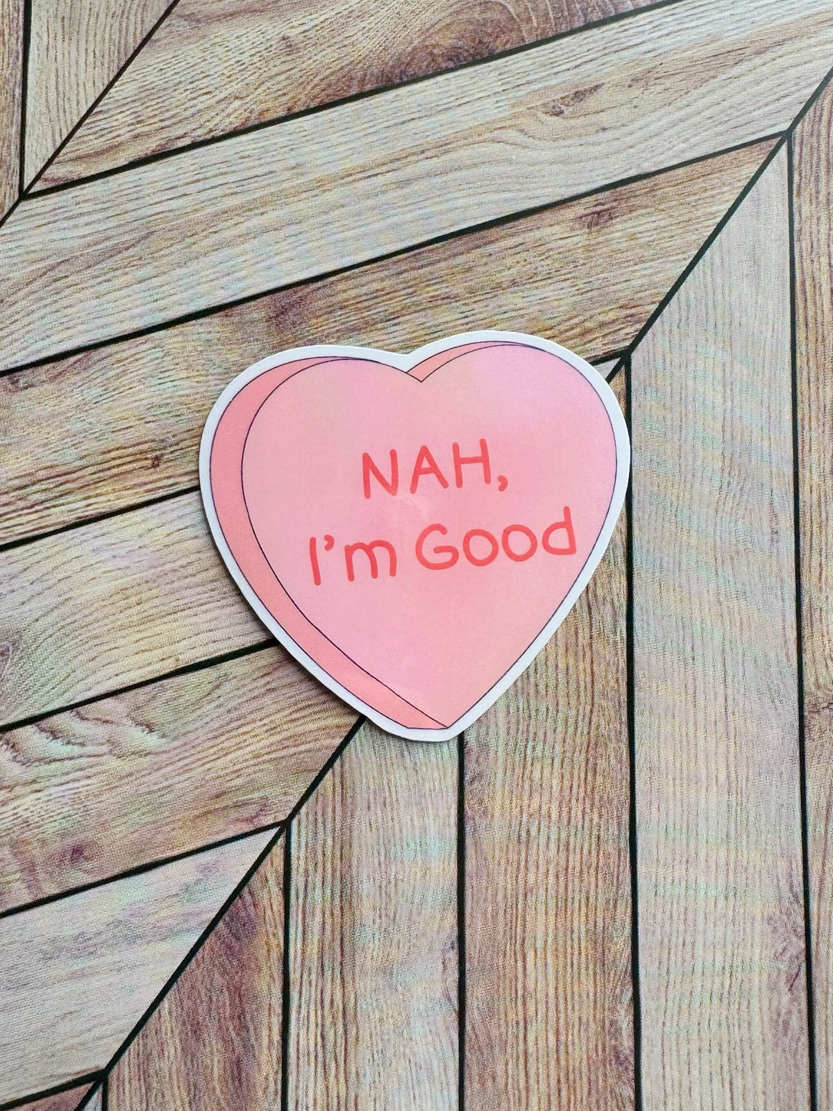 Mini Candy Heart Nah, I'm Good Sticker