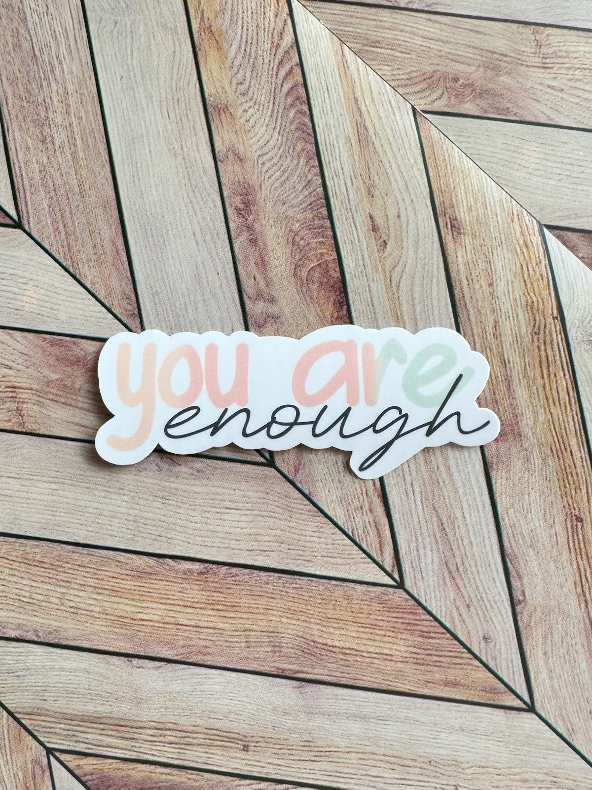 You are Enough Sticker