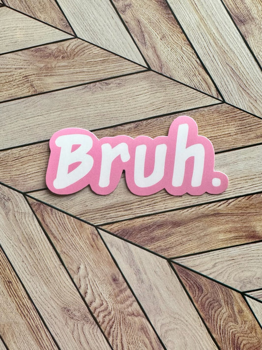 Bruh. Sticker (pink)