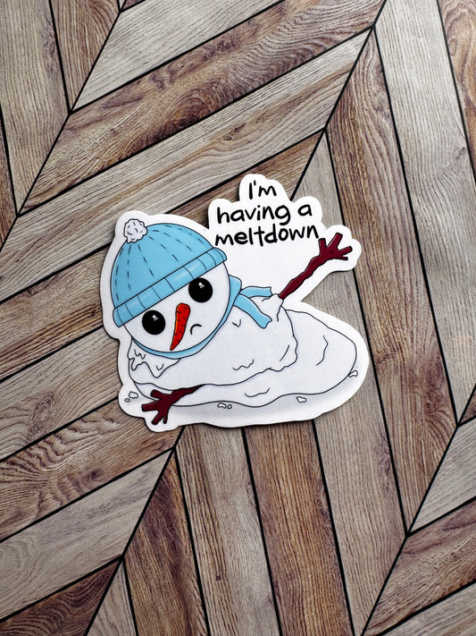 I'm Having a Meltdown Sticker