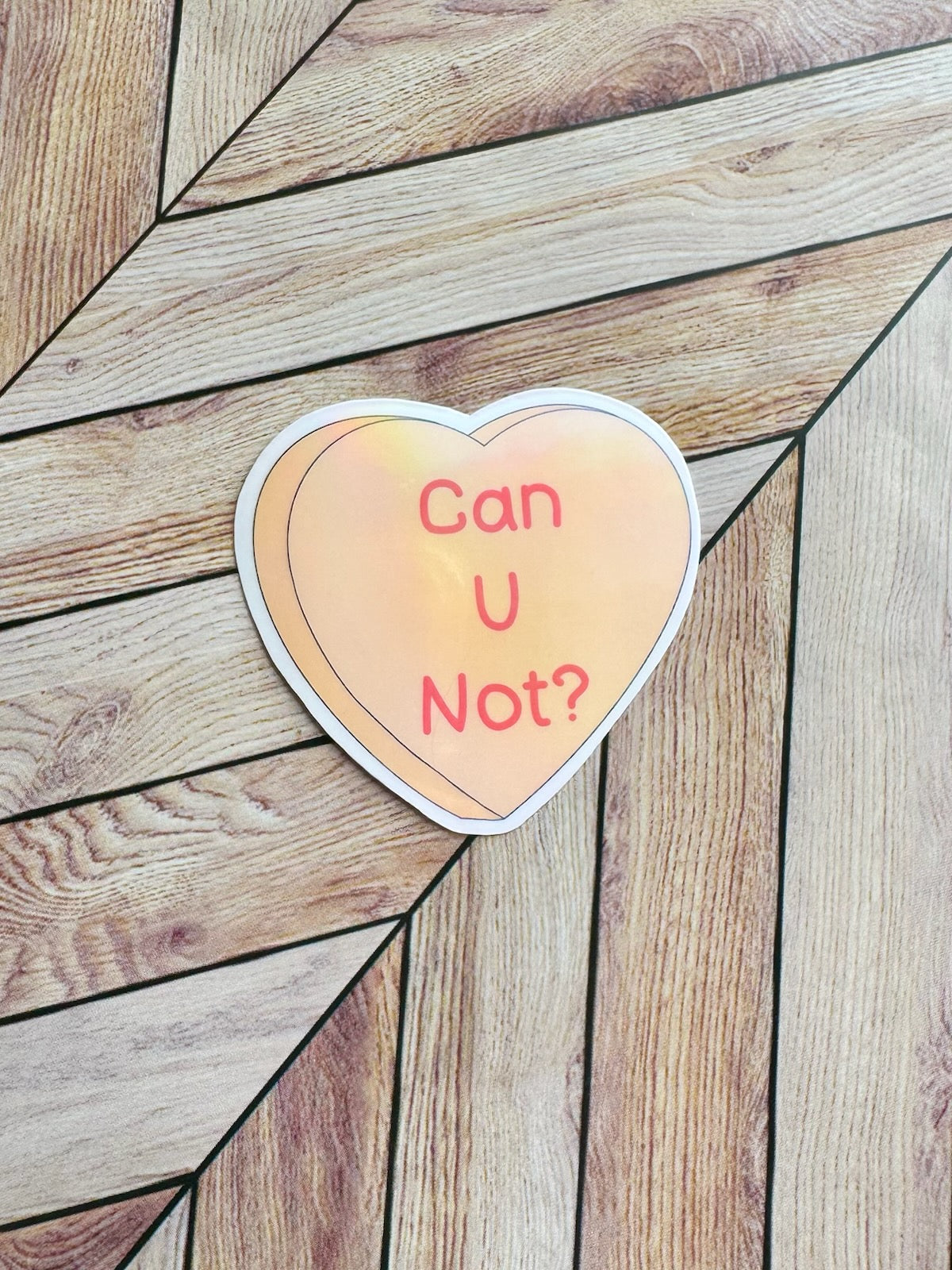 Candy Heart Can U Not Sticker